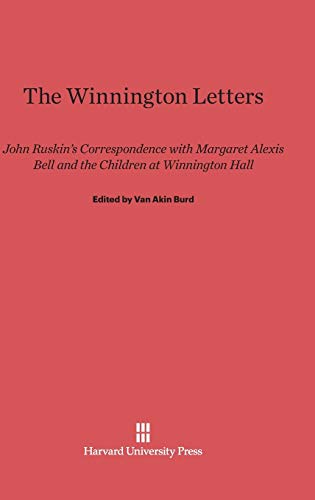 The Winnington Letters: John Ruskin's Correspondence with Margaret Alexis Bell and the Children at Winnington Hall