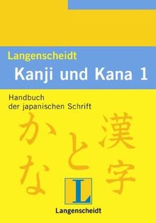 Kanji und Kana 1: Handbuch der japanischen Schrift