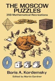 The Moscow Puzzles: 359 Mathematical Recreations (Math & Logic Puzzles)