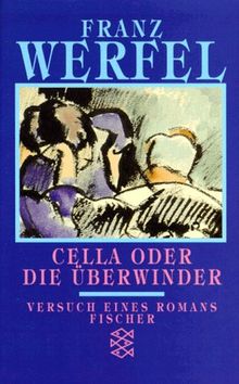 Franz Werfel. Gesammelte Werke in Einzelbänden - Taschenbuch-Ausgabe: Cella oder Die Überwinder. Versuch eines Romans.