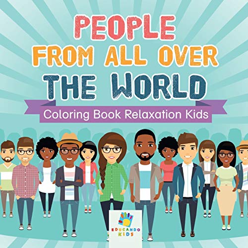 People from All over the World Coloring Book Relaxation Kids