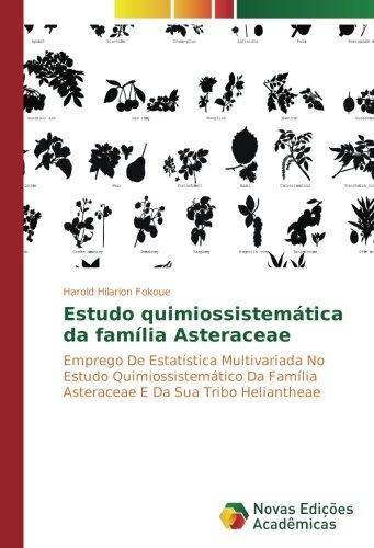 Estudo quimiossistemática da família Asteraceae: Emprego De Estatística Multivariada No Estudo Quimiossistemático Da Família Asteraceae E Da Sua Tribo Heliantheae