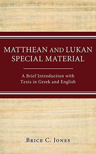Matthean and Lukan Special Material: A Brief Introduction with Texts in Greek and English