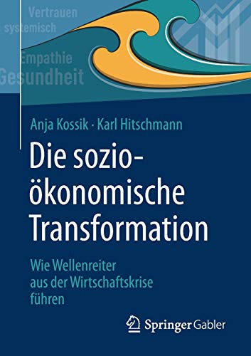 Die sozioökonomische Transformation: Wie Wellenreiter aus der Wirtschaftskrise führen