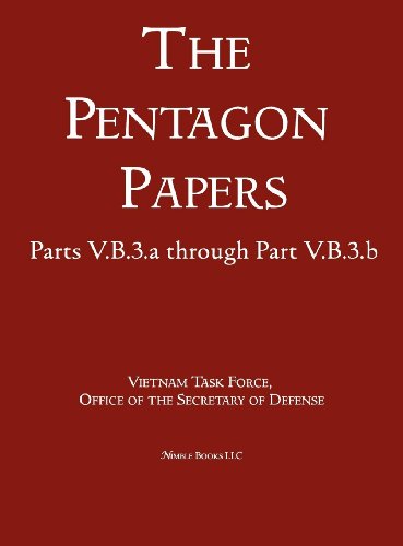 Office of the Secretary of Defense United States - Vietnam Relations 1945 - 1967 (The Pentagon Papers) (Volume 10)
