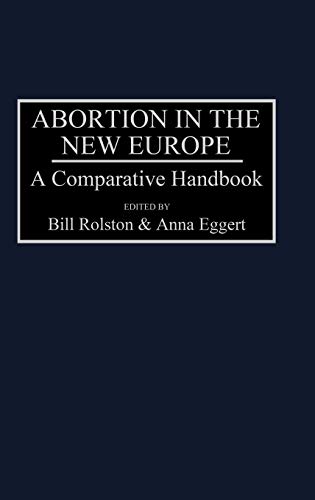 Abortion in the New Europe: A Comparative Handbook