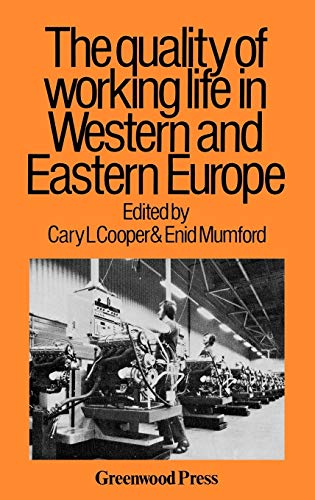 Quality of Working Life in Western and Eastern Europe (Contributions in Economics and Economic History)