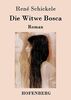 Die Witwe Bosca: Roman