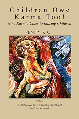 Children Owe Karma Too!: Nine Karmic Clues to Raising Children