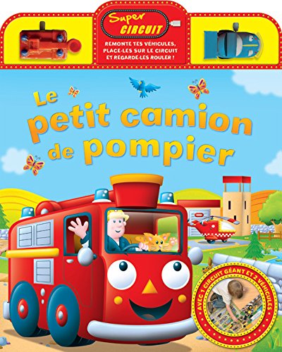 Le Petit Camion De Pompier : Avec Un Circuit Et 2 Véhicules