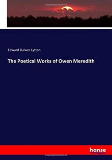 The Poetical Works of Owen Meredith