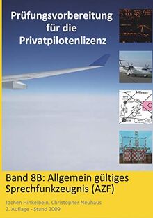 Prüfungsvorbereitung für die Privatpilotenlizenz, Band 8B: Allgemein gültiges Sprechfunkzeugnis (Azf)
