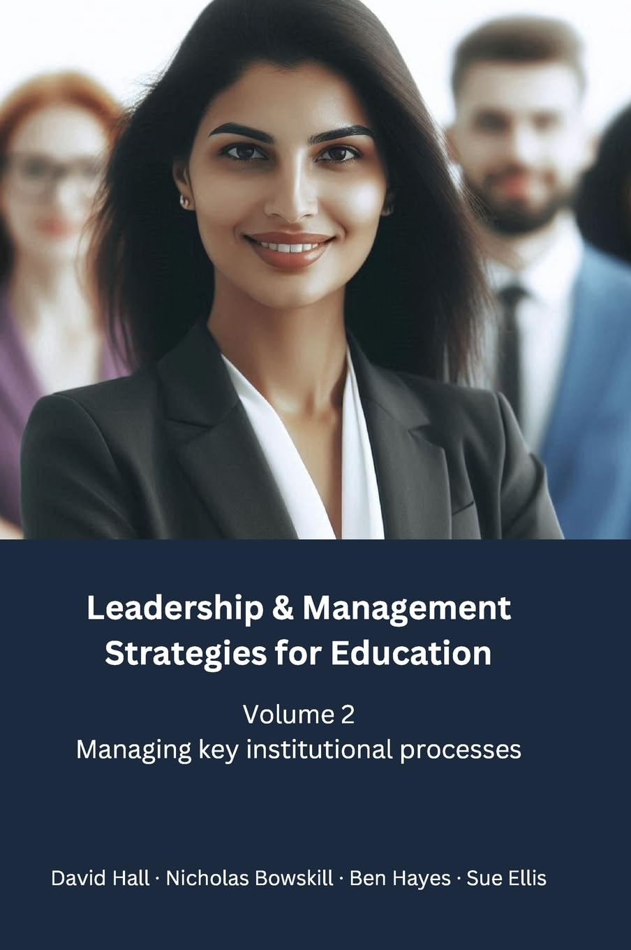 Leadership & Management Strategies for Education: Volume 2: Managing key institutional processes