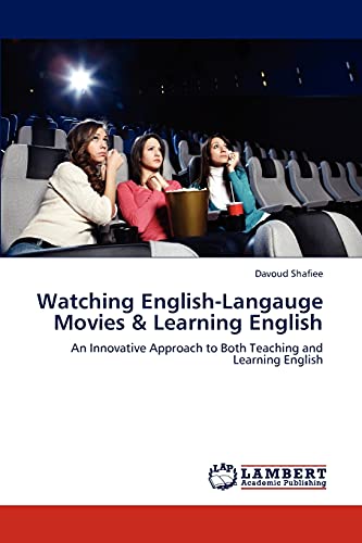 Watching English-Langauge Movies & Learning English: An Innovative Approach to Both Teaching and Learning English