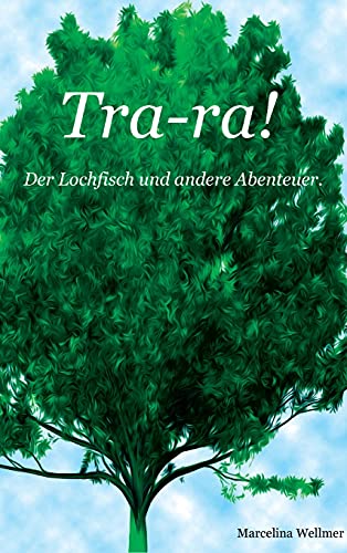Tra-ra!: Der Lochfisch und andere Abenteuer