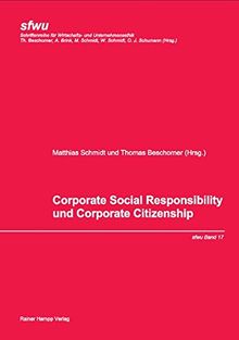 Corporate Social Responsibility und Corporate Citizenship (Schriftenreihe für Wirtschafts- und Unternehmensethik)
