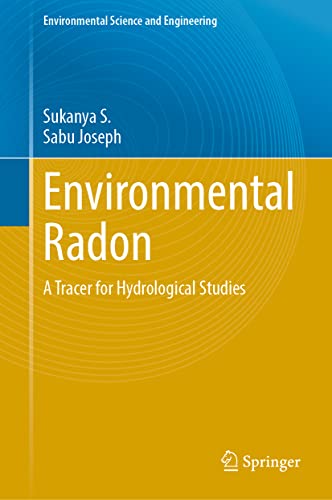 Environmental Radon: A Tracer for Hydrological Studies (Environmental Science and Engineering)