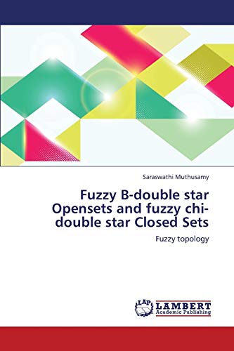 Fuzzy B-double star Opensets and fuzzy chi-double star Closed Sets: Fuzzy topology