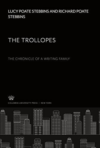 The Trollopes: The Chronicle of a Writing Family
