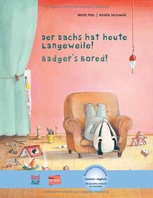 Der Dachs hat heute Langeweile!: Kinderbuch Deutsch-Englisch mit MP3-Hörbuch zum Herunterladen