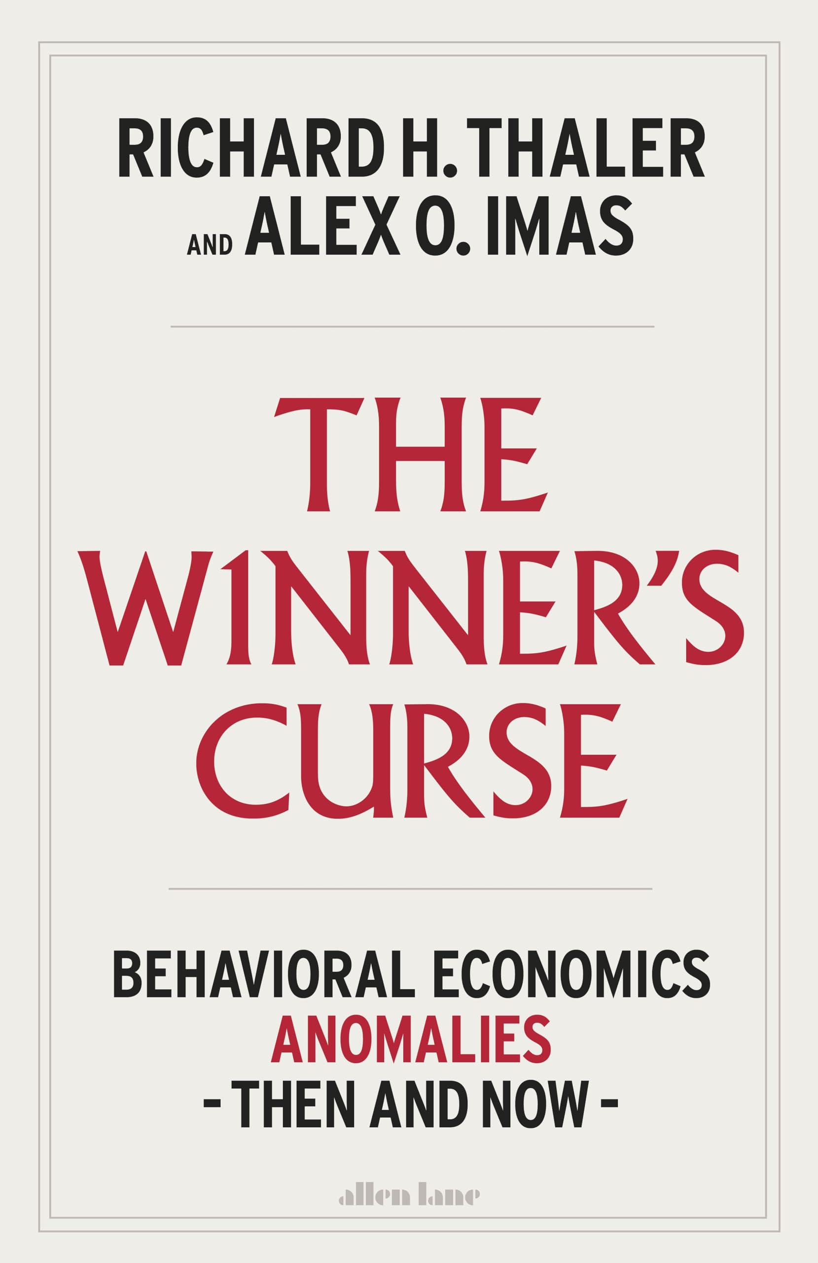 Thaler, Richard H. The Winner's Curse, Behavioral Economics Anomalies Then And Now