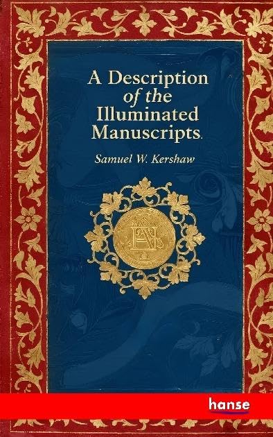 A Description of the Illuminated Manuscripts