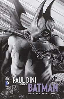 Paul Dini présente Batman. Vol. 1. La mort en cette cité