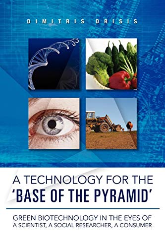 A Technology for the 'Base of the Pyramid': Green biotechnology in the eyes of a scientist, a social researcher, a consumer