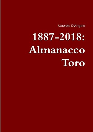 1887-2018: Almanacco Toro