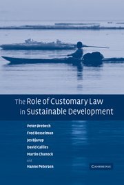 The Role of Customary Law in Sustainable Development (Cambridge Studies in Law And Society)
