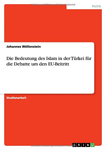 Die Bedeutung des Islam in der Türkei für die Debatte um den EU-Beitritt