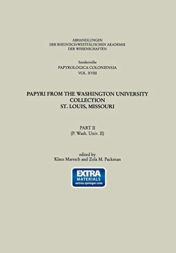 Papyri from the Washington University Collection St. Louis, Missouri: Part Ii (P. Wash. Univ. Ii) (Abhandlungen Der Nordrhein-Westfälischen Akademie Der Wissenschaften / Papyrologica Coloniensia)