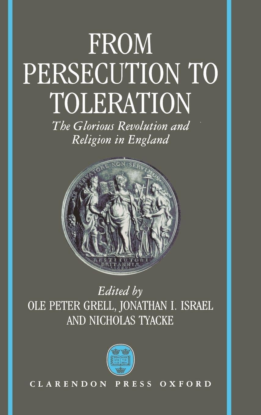 FROM PERSECUT TOLERATION C: The Glorious Revolution and Religion in England