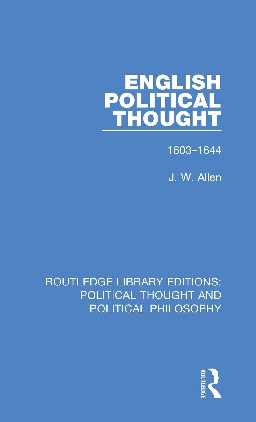 English Political Thought: 1603-1644 (Routledge Library Editions: Political Thought and Political Philosophy, 1, Band 1)