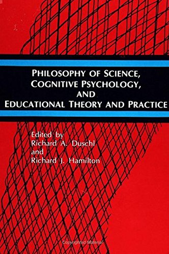 Philosophy of Science, Cognitive Psychology, and Educational Theory and Practice (Suny Series in Religious Studies)