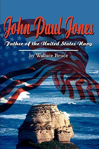 John Paul Jones: Father of the United States Navy