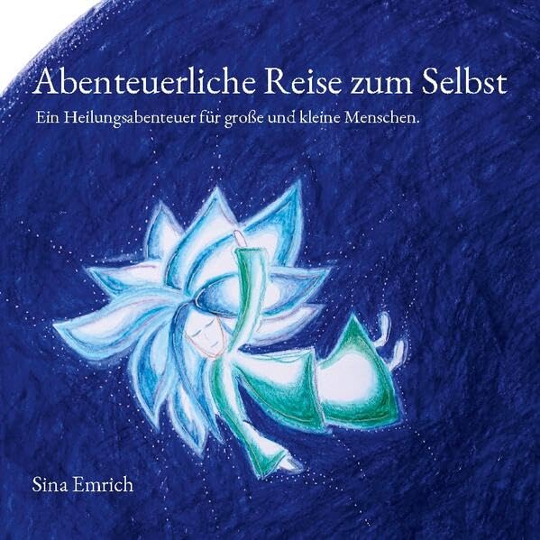 Abenteuerliche Reise zum Selbst: Ein Heilungsabenteuer