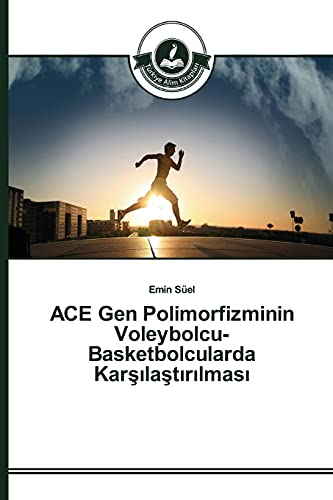 ACE Gen Polimorfizminin Voleybolcu-Basketbolcularda Karşılaştırılması