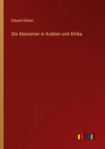 Die Abessinier in Arabien und Afrika