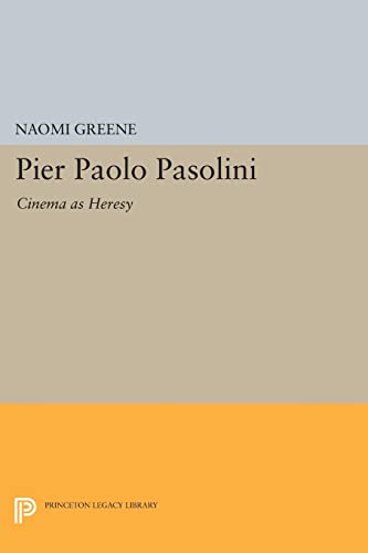 Pier Paolo Pasolini: Cinema as Heresy (Princeton Legacy Library)