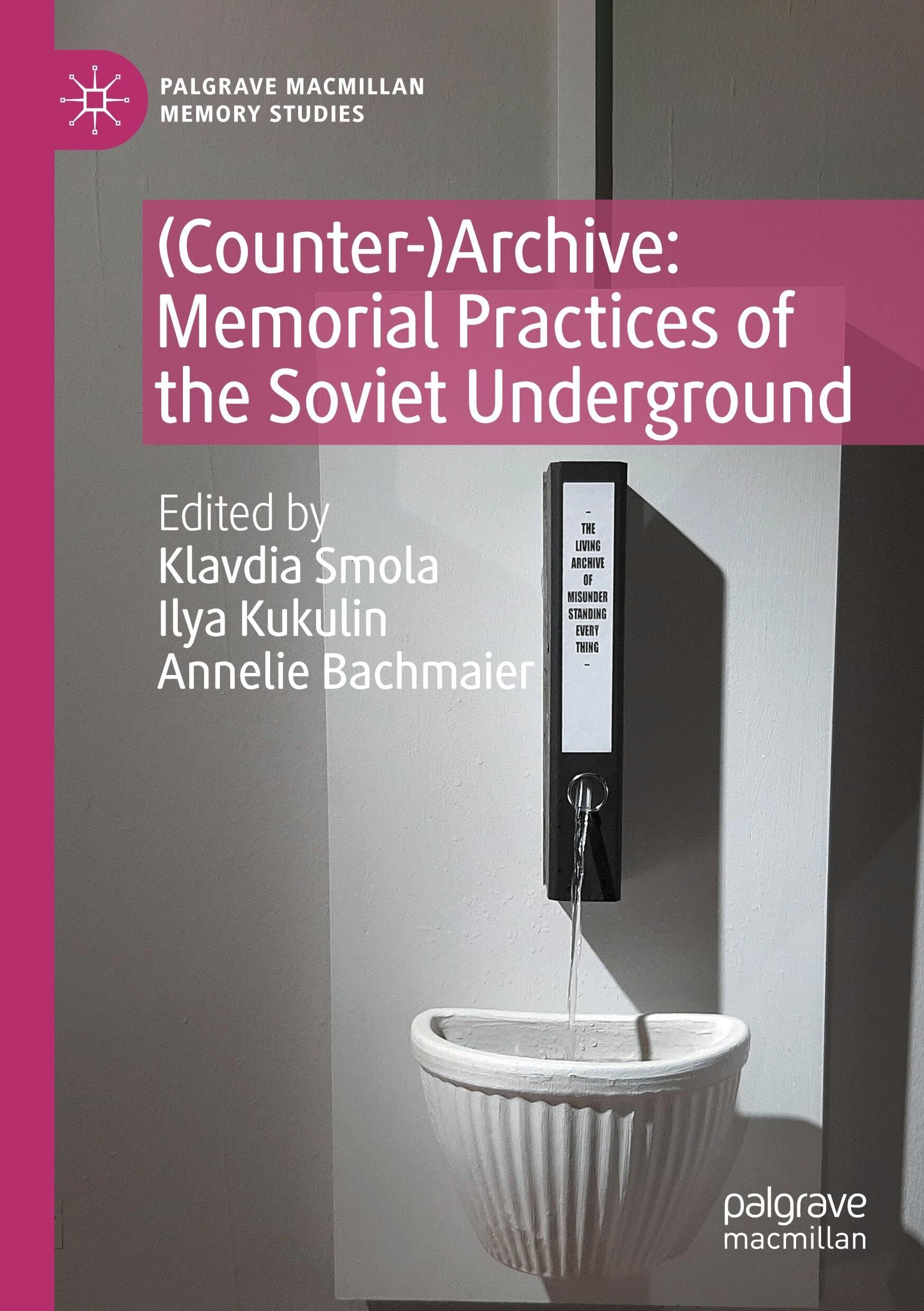 (Counter-)Archive: Memorial Practices of the Soviet Underground