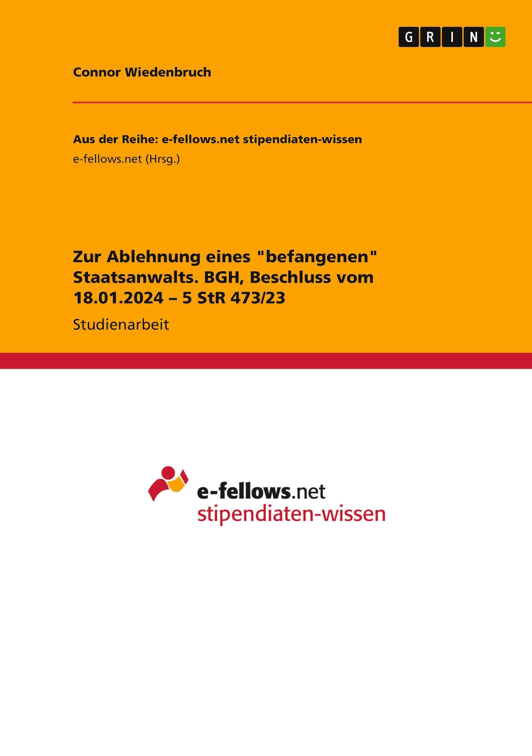 Zur Ablehnung eines befangenen Staatsanwalts. BGH, Beschluss vom 18.01.2024 - 5 StR 473/23