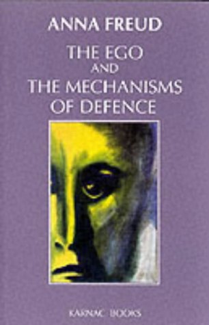 Anna Freud The Ego And The Mechanisms Of Defence