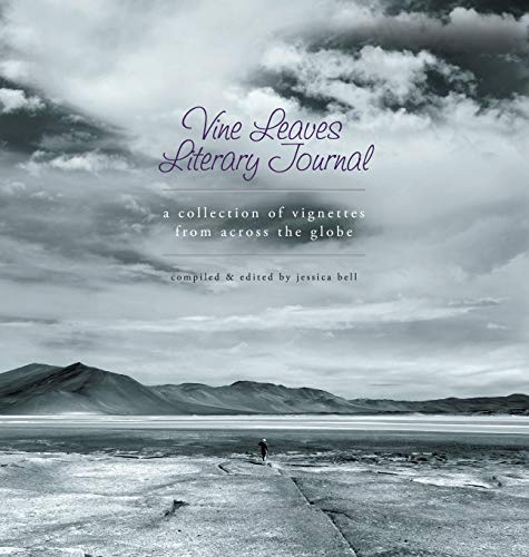 Vine Leaves Literary Journal: ¿¿A Collection of Vignettes From Across the Globe¿
