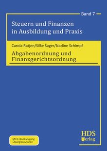 Steuern und Finanzen in Ausbildung und Praxis: Abgabenordnung und Finanzgerichtsordnung: Band 7