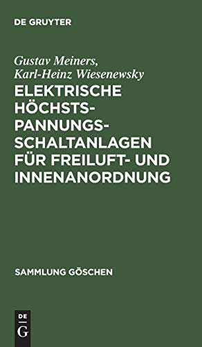 Elektrische Höchstspannungs-Schaltanlagen für Freiluft- und Innenanordnung (Sammlung Göschen, 796/796a)