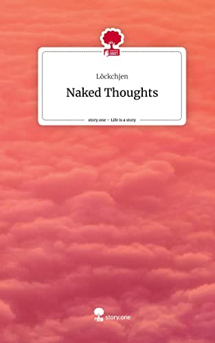 Naked Thoughts. Life is a Story - story.one