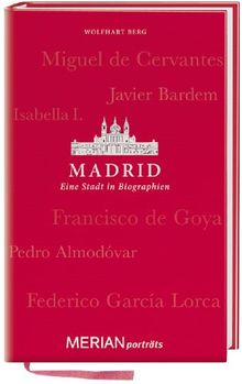 Madrid. Eine Stadt in Biographien: MERIAN porträts