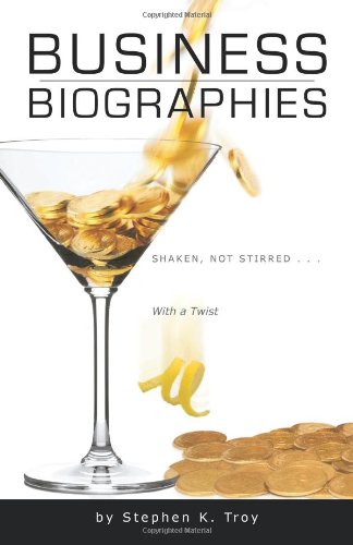 Business Biographies: Shaken, Not Stirred ... with a Twist