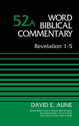 Aune, Dr. David Revelation 1-5, Volume 52A (Word Biblical Commentary)